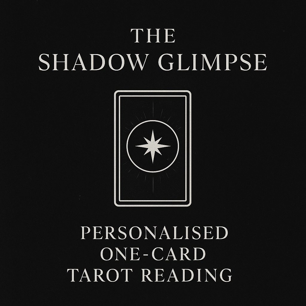 The Shadow Glimpse Personalised One-Card Tarot Reading